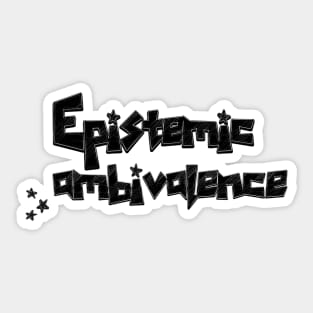 Epistemic ambivalence Sticker